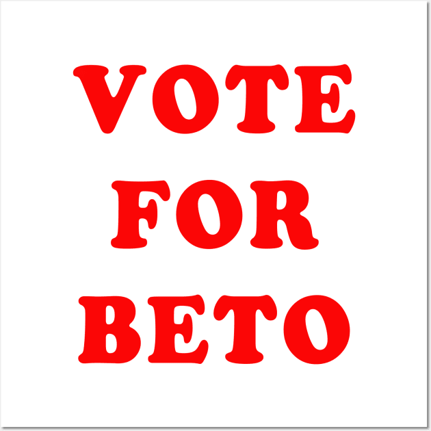 VOTE FOR BETO Wall Art by Scarebaby